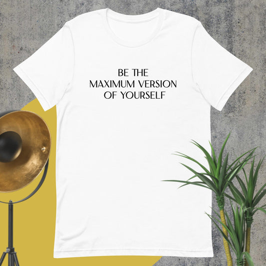 Be The Maximum Version of Yourself-That's a Word! S.H.E Tee