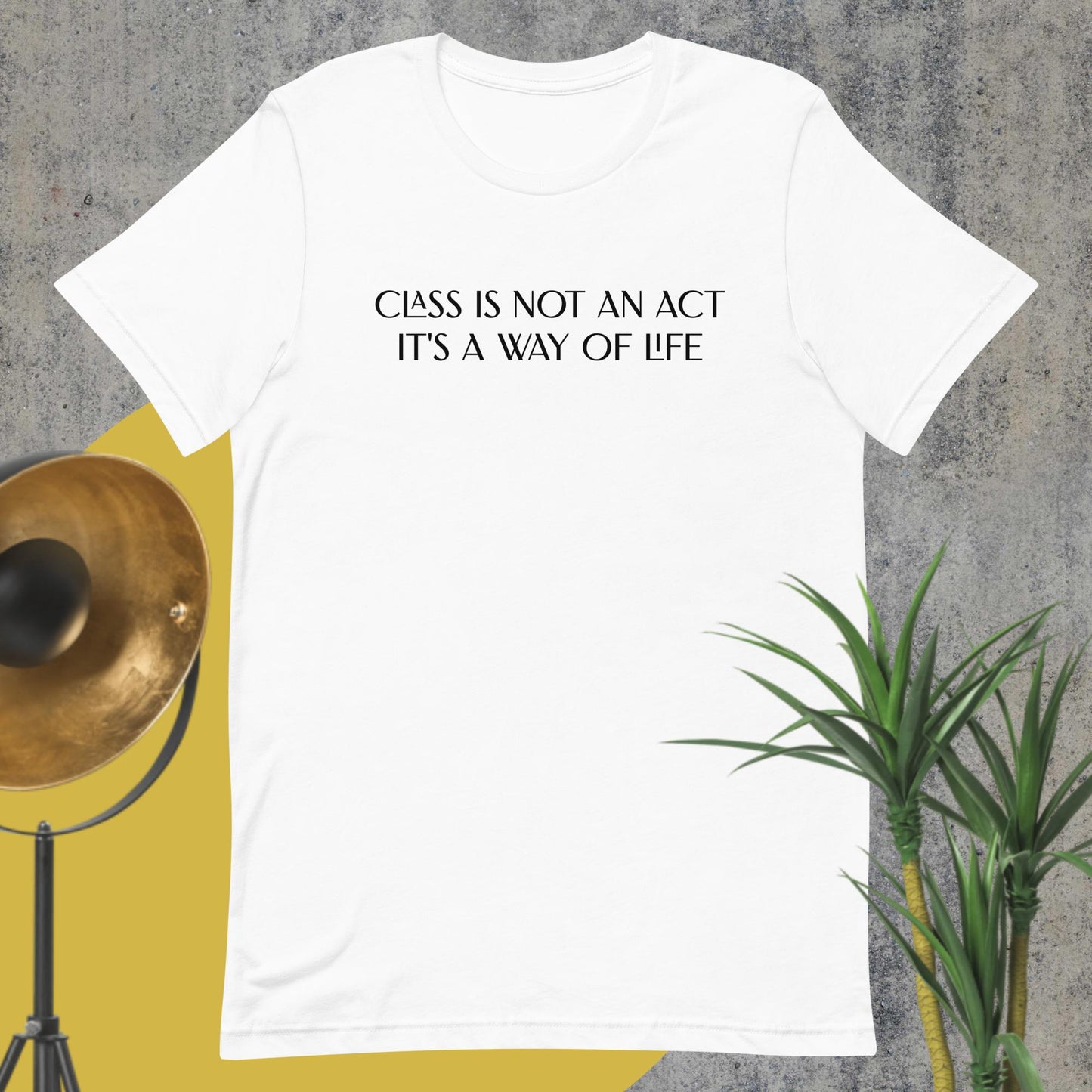 Class is Not an Act, It's a Way of Life-That's a Word! S.H.E Tee